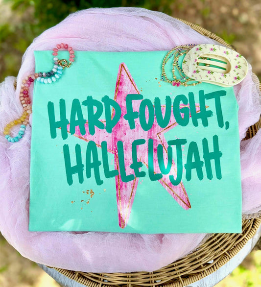 Hard Fought Hallelujah Tee.